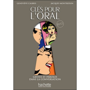 CLES POUR L'ORAL (+ DVD) B2 + C1