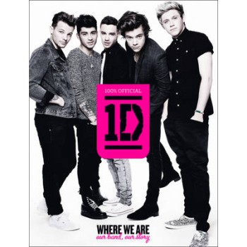 ONE DIRECTION: WHERE WE ARE (100% OFFICIAL), OUR BAND OUR STORY HC