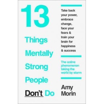 13 THINGS MENTALLY STRONG PEOPLE DON'T DO PB