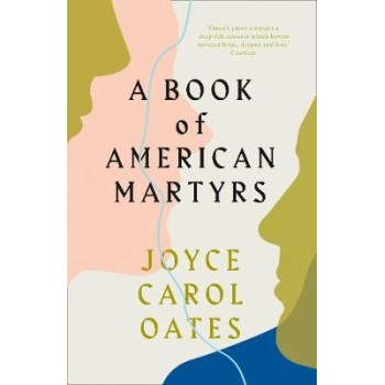A BOOK OF AMERICAN MARTYRS : A NOVEL PB