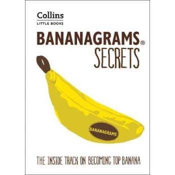BANANAGRAMS SECRETS : THE INSIDE TRACK ON BECOMING TOP BANANA PB