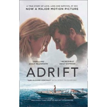 ADRIFT: A TRUE STORY OF LOVE , LOSS AND SURVIVAL AT SEA PB