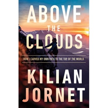 Above the Clouds : How I Carved My Own Path to the Top of the World