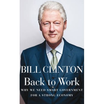 BACK TO WORK: WHY WE NEED SMART GOVERNMENT FOR A STRONG ECONOMY HC