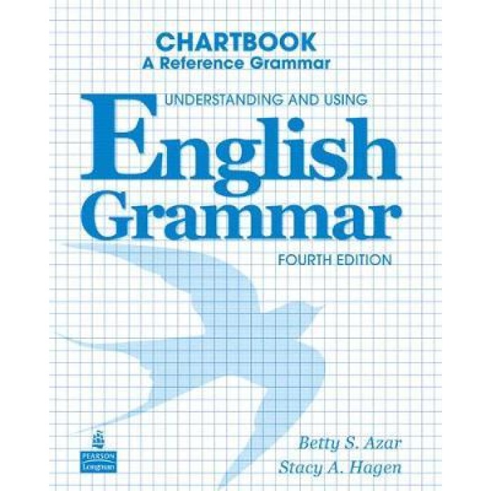 UNDERSTANDING & USING ENGLISH GRAMMAR CHARTBOOK 4TH ED UNDERSTANDING & USING ENGLISH GRAMMAR CHARTBOOK 4TH ED
