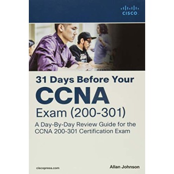 31 DAYS BEFORE YOUR CCNA EXAM: A DAY-BY-DAY REVIEW GUIDE FOR THE CCNA 200-301 CERTIFICATION EXAM (+ CD) PB