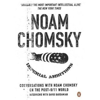 IMPERIAL AMBITIONS CONVERSATIONS WITH NOAM CHOMSKY ON THE POST 9/11 WORLD PB B FORMAT