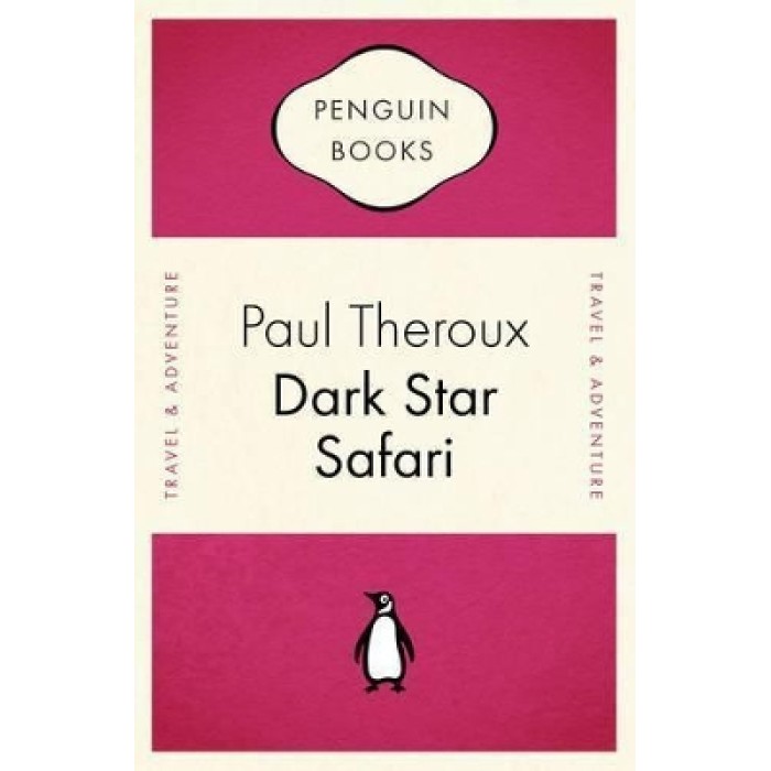 PENGUIN CELEBRATIONS : DARK STAR SAFARI OVERLAND FROM CAIRO TO CAPE TOWN PB B FORMAT PENGUIN CELEBRATIONS : DARK STAR SAFARI OVERLAND FROM CAIRO TO CAPE TOWN PB B FORMAT