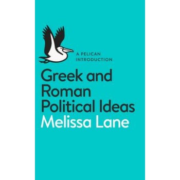 A PELICAN INTRODUCTION : GREEK AND ROMAN POLITICAL IDEAS PB