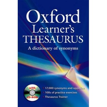 OXFORD LEARNER'S THESAURUS DICTIONARY (+ CD-ROM) A DICTIONARY OF SYNONYMS PB