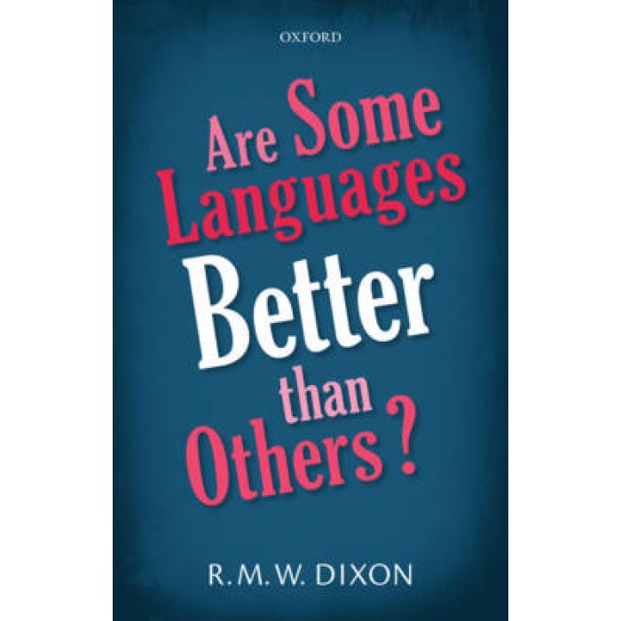 ARE SOME LANGUAGES BETTER THAN OTHERS? HC ARE SOME LANGUAGES BETTER THAN OTHERS? HC
