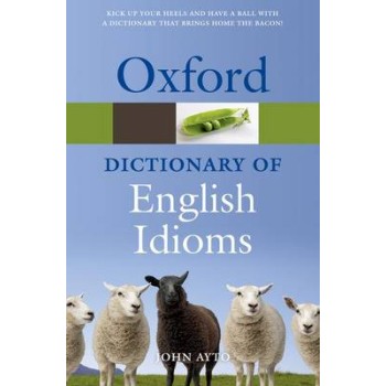 OXFORD IDIOMS DICTIONARY 3RD ED PB