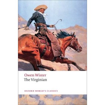 OXFORD WORLD CLASSICS: THE VIRGINIAN : A HORSEMAN OF THE PLAINS PB B