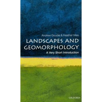 VERY SHORT INTRODUCTIONS : LANDSCAPES AND GEOMORPHOLOGY PB A FORMAT