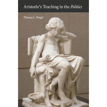 ARISTOTLE'S TEACHING IN THE POLITICS PB
