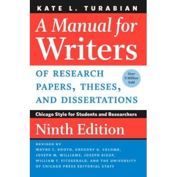 A MANUAL FOR WRITERS OF RESEARCH PAPERS, THESES, AND DISSERTATIONS 9TH ED