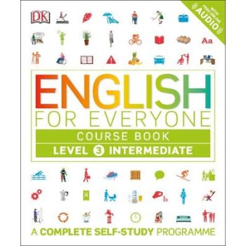 ENGLISH FOR EVERYONE COURSE BOOK LEVEL 3 INTERMEDIATE : A COMPLETE SELF STUDY PROGRAMME PB