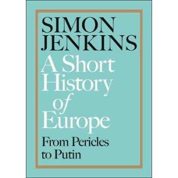 A SHORT HISTORY OF EUROPE : FROM PERICELS TO PUTIN PB