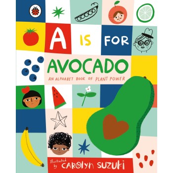 A IS FOR AVOCADO