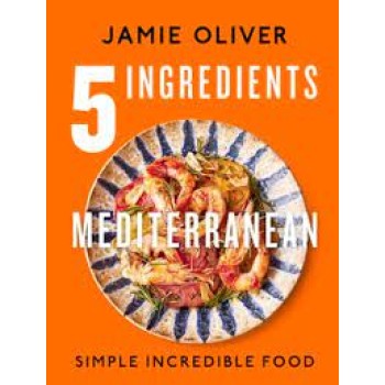 5 INGREDIENTS MEDITERRANEAN : SIMPLE INCREDIBLE FOOD HC