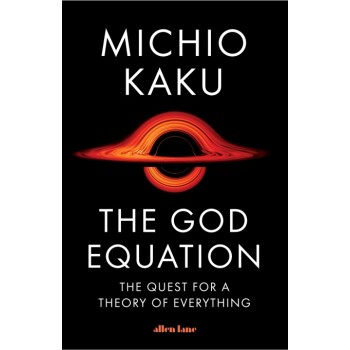 THE GOD EQUATION : THE QUEST FOR A THEORY OF EVERYTHING