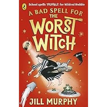 A BAD SPELL FOR THE WORST WITCH