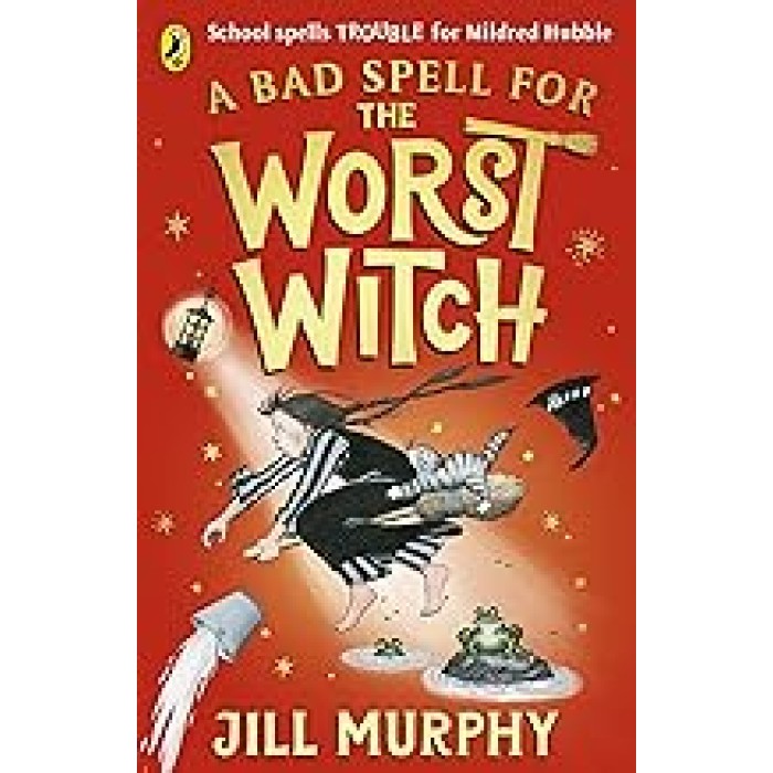 A BAD SPELL FOR THE WORST WITCH A BAD SPELL FOR THE WORST WITCH