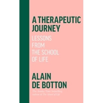 A THERAPEUTIC JOURNEY : LESSONS FROM THE SCHOOL OF LIFE PB