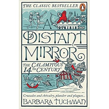 A DISTANT MIRROR THE CALAMITOUS 14TH CENTURY PB