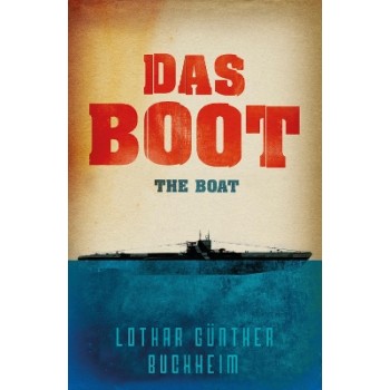 DAS BOOT :THE EPIC SECOND WORLD WAR NOVEL