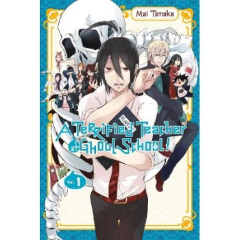 A Terrified Teacher at Ghoul School Volume 1