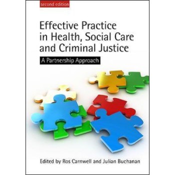 EFFECTIVE PRACTICE IN HEALTH, SOCIAL CARE AND CRIMINAL JUSTICE 2ND ED PB