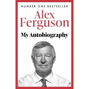 ALEX FERGUSON : MY AUTOBIOGRAPHY PB