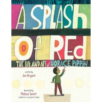 A SPLASH OF RED : THE LIFE AND ART OF HORACE PIPPIN PB