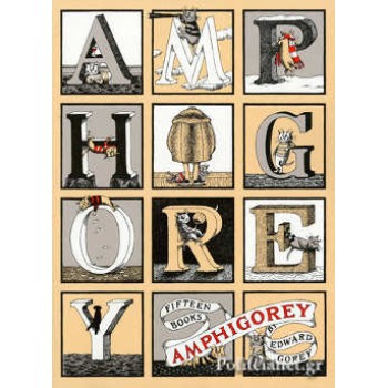 AMPHIGOREY : FIFTEEN STORIES