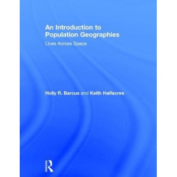 AN INTRODUCTION TO POPULATION GEOGRAPHIES : LIVES ACROSS SPACE HC