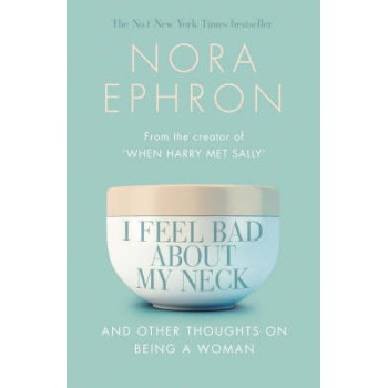 I FEEL BAD ABOUT MY NECK AND OTHER THOUGHTS ON BEING A WOMAN PB B FORMAT