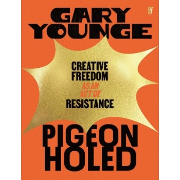 PIGEONHOLED : CREATIVE FREEDOM AS AN ACT OF RESISTANCE PB