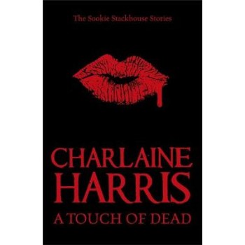 A TRUE BLOOD NOVEL 11: A TOUCH OF DEAD PB B FORMAT