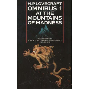 H. P. LOVECRAFT OMNIBUS 1: AT THE MOUNTAINS OF MADNESS PB B FORMAT