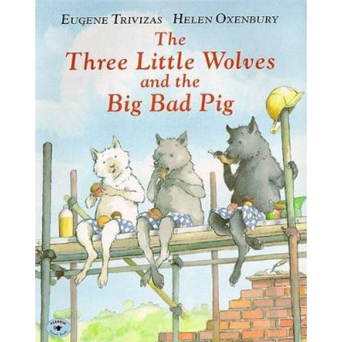 THE THREE LITTLE WOLVES AND THE BIG BAD PIG THE THREE LITTLE WOLVES AND THE BIG BAD PIG