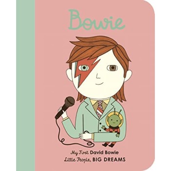 LITTLE PEOPLE, BIG DREAMS: DAVID BOWIE BOARD BOOK