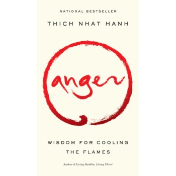 ANGER : BUDDHIST WISDOM FOR COOLING THE FLAMES