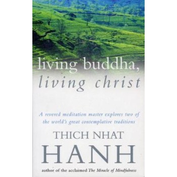 LIVING BUDDHA, LIVING CHRIST