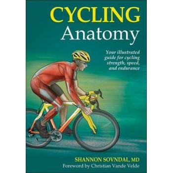 CYCLING ANATOMY : YOUR ILLUSTRATED GUIDE FOR CYCLING STREGTH, SPEED , AND ENDURANCE PB