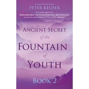 ANCIENT SECRET OF THE FOUNTAIN OF YOUTH BOOK 2 PB