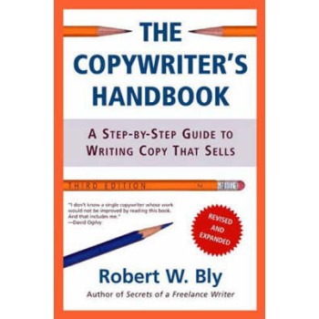 THE COPYWRITER'S HANDBOOK: A STEP-BY-STEP GUIDE TO WRITING COPY THAT SELLS PB