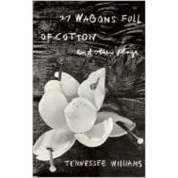 27 WAGONS FULL OF COTTON AND OTHER ONE-ACT PLAYS  PB