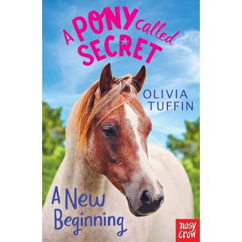 A PONY CALLED SECRET : A NEW BEGINNING PB