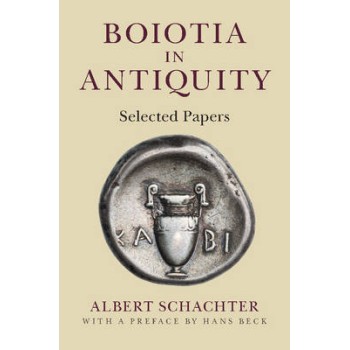 BOIOTIA IN ANTIQUITY:SELECTED PAPERS